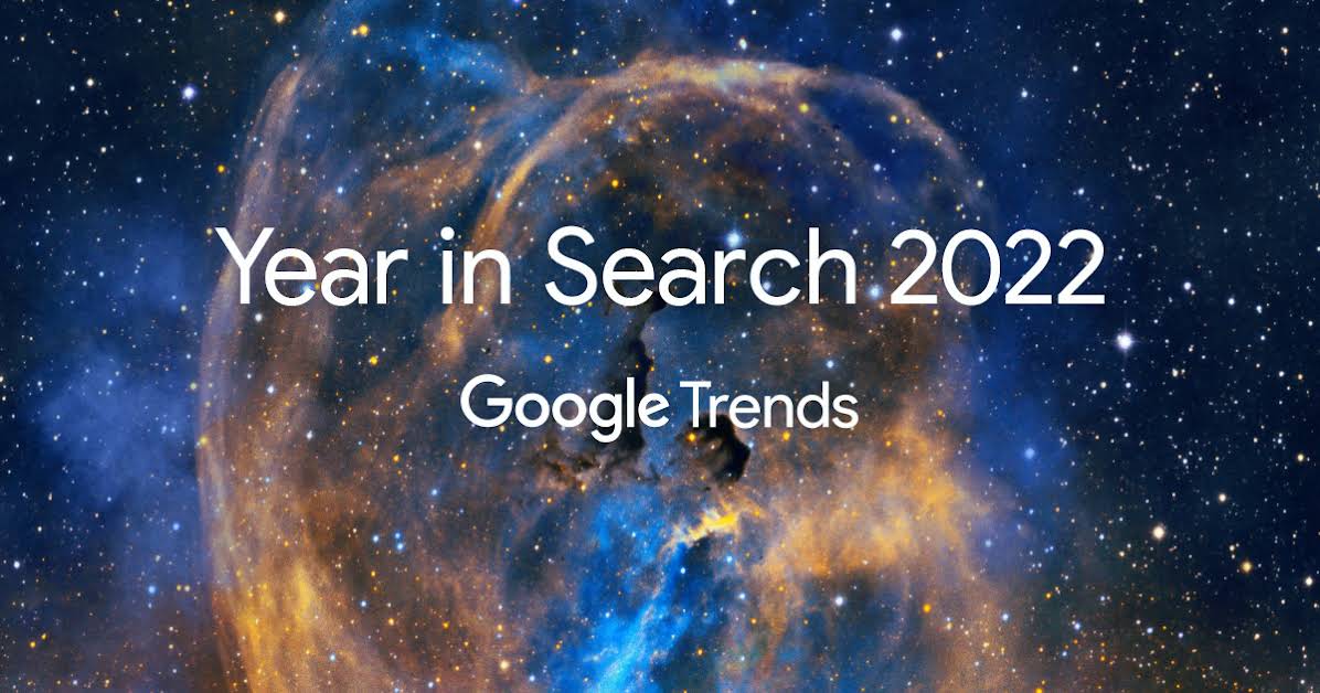 Google's Year In Search 2022 Has Been Announced » Organik İnsan